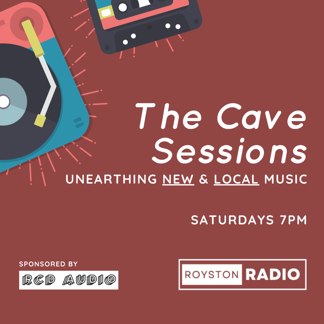 The Cave Sessions Radio Show Royston Radio